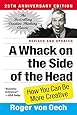 A Whack on the Side of the Head: How You Can Be More Creative