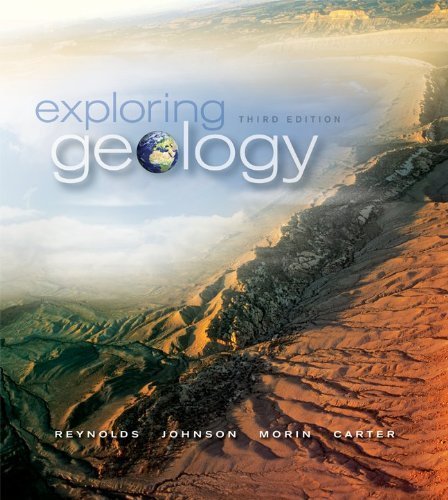 Exploring Geology 3rd (third) edition by Reynolds, Stephen, Johnson, Julia, Morin, Paul, Carter, Chuc published by McGraw-Hill Science/Engineering/Math (2012) [Paperback]