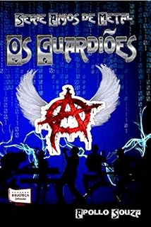 Livro Os Guardiões (Anjos de Metal Livro 1)