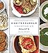 Mediterranean Vegetarian Feasts by Aglaia Kremezi, Penny De Los Santos