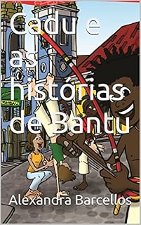 Livro Cadu e as histórias de Bantu (Cadu e suas histórias Livro 1)