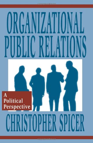 Organizational Public Relations: A Political Perspective (Routledge Communication Series)