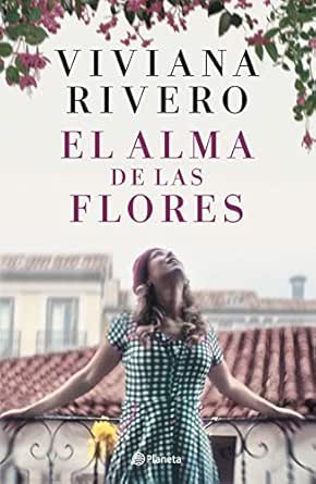 Amazon Com El Alma De Las Flores Spanish Edition Ebook Rivero Viviana Kindle Store