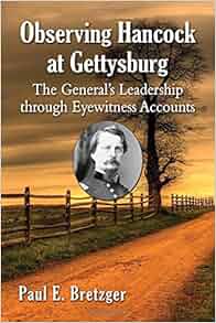 Observing Hancock At Gettysburg The General S Leadership