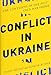 Conflict in Ukraine: The Unwinding of the Post-Cold War Order (Boston Review Books)
