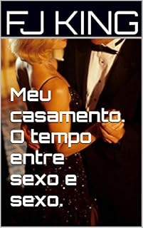 Livro Meu casamento. O tempo entre sexo e sexo.