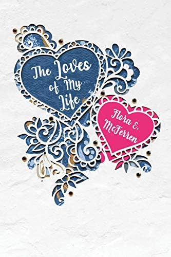 The Loves Of My Life Mcferren Flora Amazon Pl Books