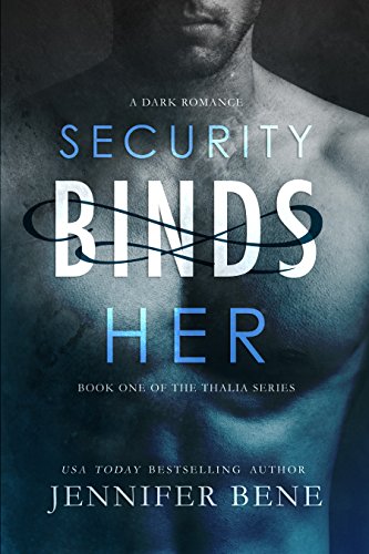 Security Binds Her (A Dark Romance) (The Thalia Series Book 1)