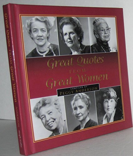 Great Quotes From Great Women by Peggy Anderson (2010) Hardcover