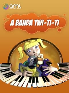 Livro A Banda Twi-ti-ti (Pássaros Mágicos Livro 2)