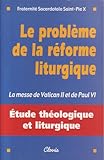 Image de Le probleme de la reforme liturgique : la messe de vatican II et paul VI