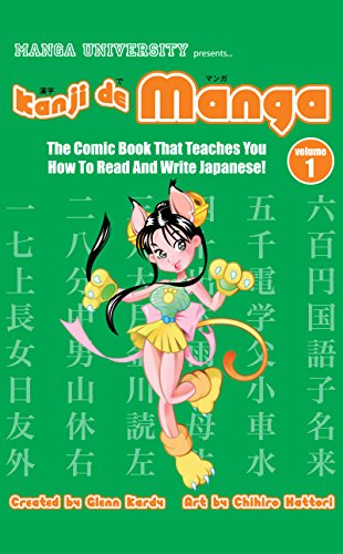 Kanji De Manga Volume 1: The Comic Book That Teaches You How To Read And Write Japanese!