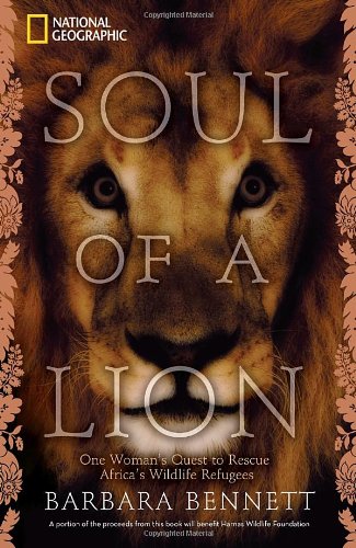 Soul of a Lion: One Woman's Quest to Rescue Africa's Wildlife Refugees