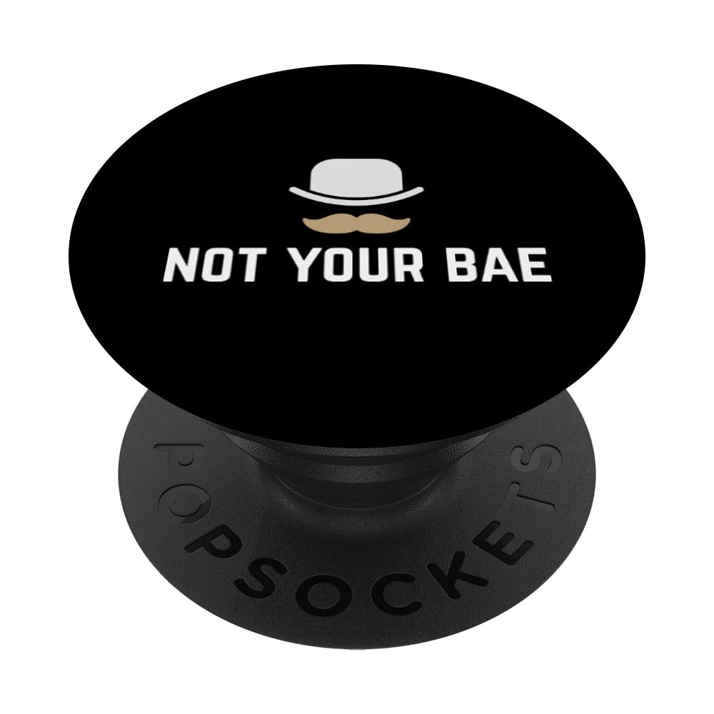 Not Your Bae PopSockets Adhesive PopGrip