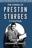The Cinema of Preston Sturges: A Critical Study by Alessandro Pirolini