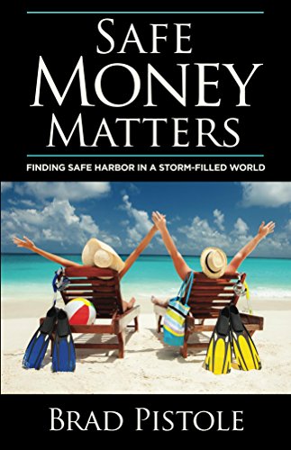 Safe Money Matters: Finding Safe Harbor in a Storm-Filled World