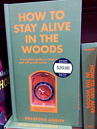 HOW TO STAY ALIVE IN THE WOODS, A COMPLETE GUID... 1603763783 Book Cover