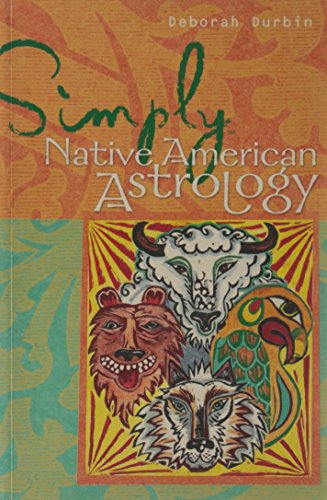 Simply® Native American Astrology (Simply® Series) by Deborah Durbin