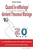 Image de Quand le reMariage devient l'heureux Mariage: Le (veritable) secret du couple heureux (French Edition)