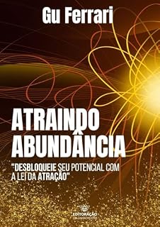 Livro Atraindo Abundância: Desbloqueie Seu Potencial com a Lei da Atração