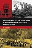 Tradition, Revolution, and Market Economy in a North Vietnamese Village, 1925-2006, Luong, Hy V., 0824833708