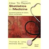 How to Report Statistics in Medicine: Annotated Guidelines for Authors, Editors, and Reviewers