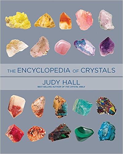 Encyclopedia of Crystals, Revised and Expanded, by Judy Hall Encyclopedia of Crystals, Revised and Expanded, by Judy Hall