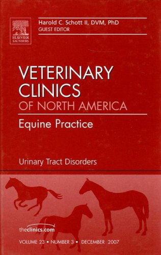 Urinary Tract Disorders, An Issue of Veterinary Clinics: Equine Practice, 1e (The Clinics: Veterinary Medicine)