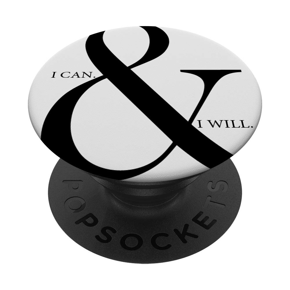 Inspirational Quote - I CAN & I WILL Motivational encourage PopSockets PopGrip: Swappable Grip for Phones & Tablets