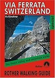 Image de Via Ferrata Switzerland: Rother Walking Guide by Iris Kürschner (2005-07-01)