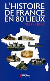 L' histoire de France en 80 lieux