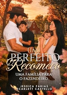 Livro (IM) PERFEITO RECOMEÇO: UMA FAMÍLIA PARA O FAZENDEIRO
