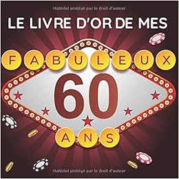 Le Livre D Or De Mes Fabuleux 60 Ans Livre D Or A Personnaliser Et A Offrir A Une Femme Special Anniversaire Theme Las Vegas French Edition Vets Lena Amazon Com Books