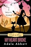 Witch is When My Heart Broke (A Witch P.I. Mystery) (Volume 9)