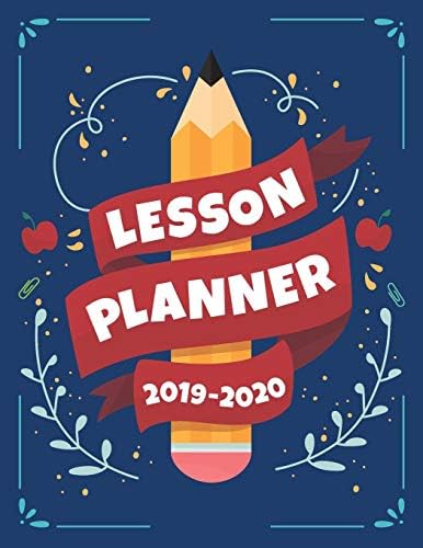 Lesson Planner 2019-2020: Teacher Planner - Lesson Plan Book