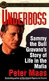 Front cover for the book Underboss: Sammy the Bull Gravano's Story of Life in the Mafia by Peter Maas