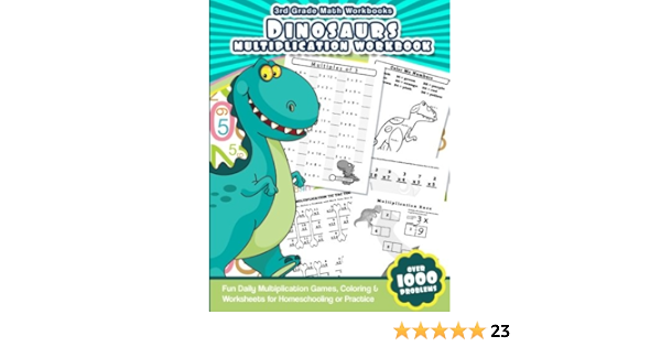3rd Grade Math Workbooks Dinosaurs Multiplication Workbook: Fun Daily  Multiplication Games, Coloring & Worksheets for Homeschooling or Practice
