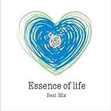 Essence of life BEST MIX