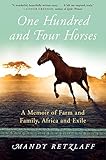 "One Hundred and Four Horses A Memoir of Farm and Family, Africa and Exile" av Mandy Retzlaff