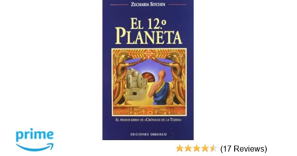 El Duodecimo Planeta Cronicas De La Tierra 1 Zecharia - 