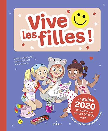 Vive les filles ! : Le guide de celles qui seront bientôt ados ! by Collectif