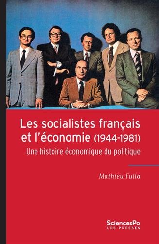 Les  socialistes français et l'économie, 1944-1981