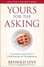 Yours for the Asking: An Indispensable Guide to Fundraising and Management