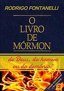 Livro Livro De Mórmon: De Deus, Do Homem Ou Do Demônio?