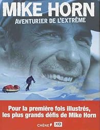 Mike Horn Aventurier De L Extreme Mike Horn Babelio