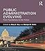 Public Administration Evolving: From Foundations to the Future