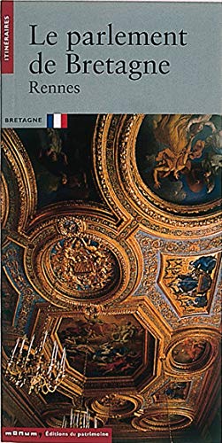 Le parlement de Bretagne : Rennes by Dominique Irvoas-Dantec, Philippe Bohuon