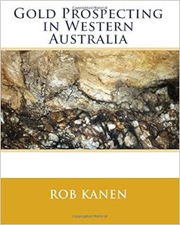 Gold Prospecting In Western Australia Rob Kanen