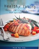 Healthy Eating: Using the Glycemic Index for Optimal Health