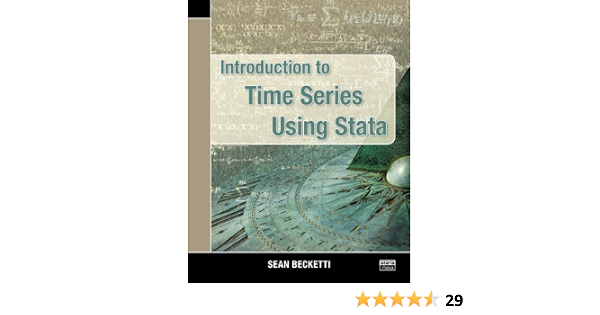 Introduction To Time Series Using Stata Becketti Sean 9781597181327 Amazon Com Books